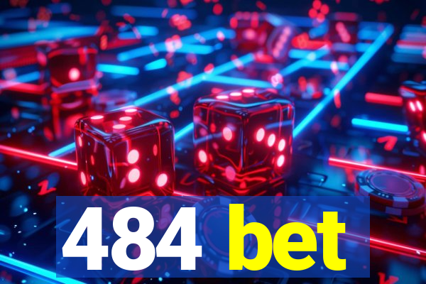 484 bet